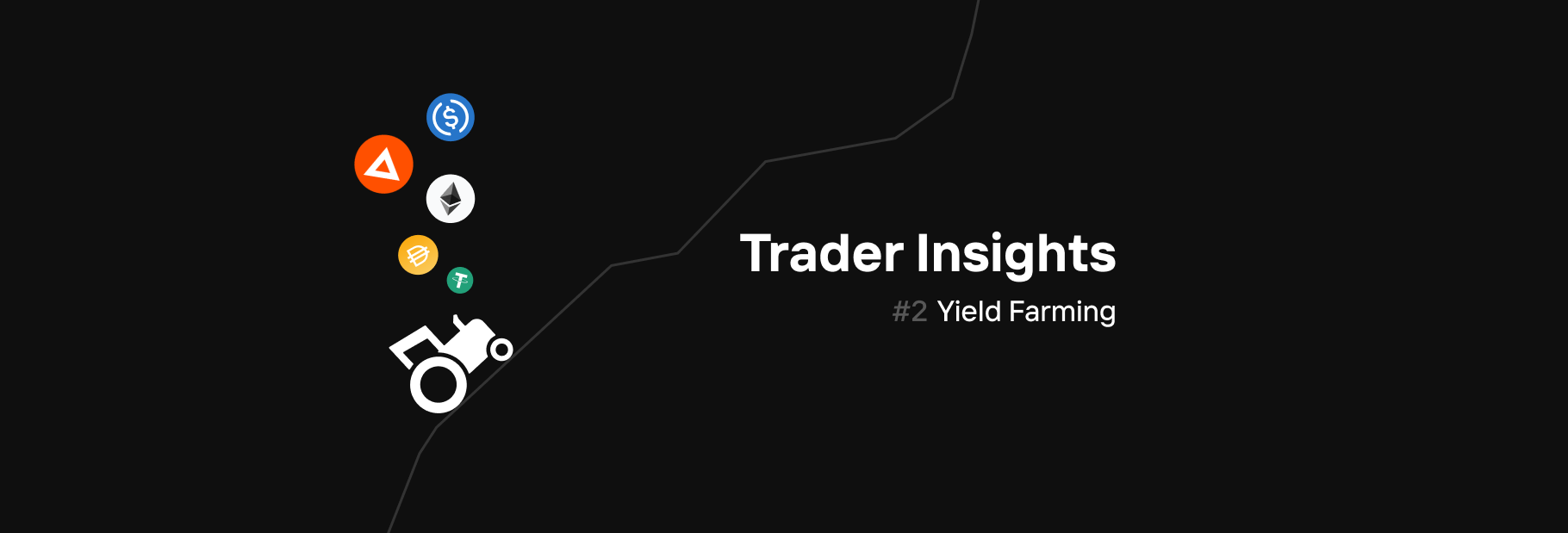 Trader Insights: Yield Farming