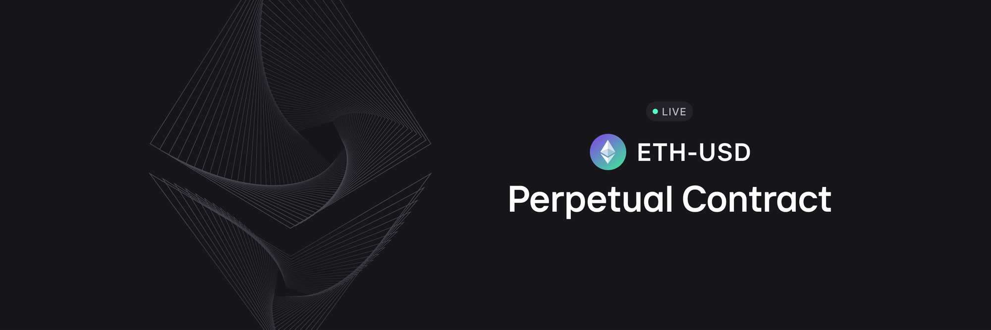 ETH-USD Perpetual Contract Market is Live